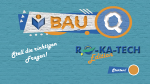 Ⓕ BauQ – Das total verdrehte Quiz in der RoKaTech Edition